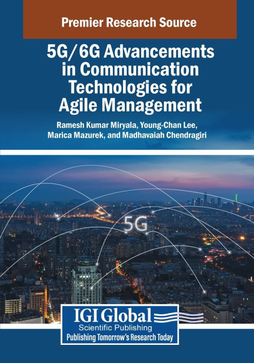 Knjiga 5G/6G Advancements in Communication Technologies for Agile Management Young-Chan Lee