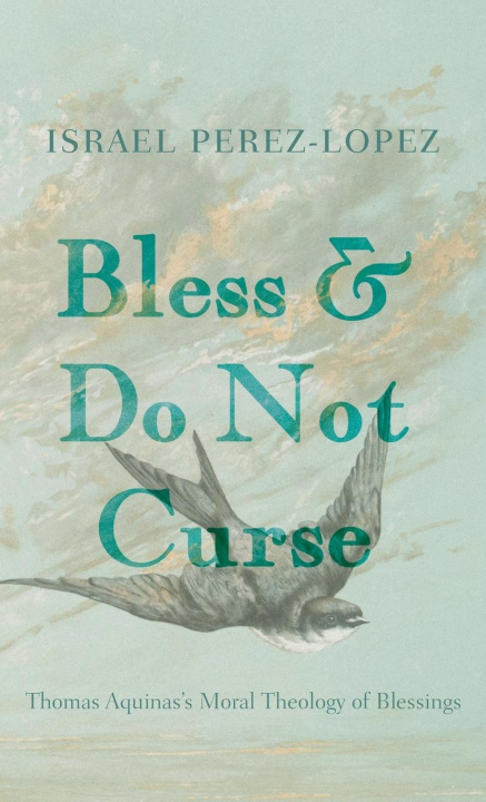 Knjiga Bless and Do Not Curse Israel Perez-Lopez
