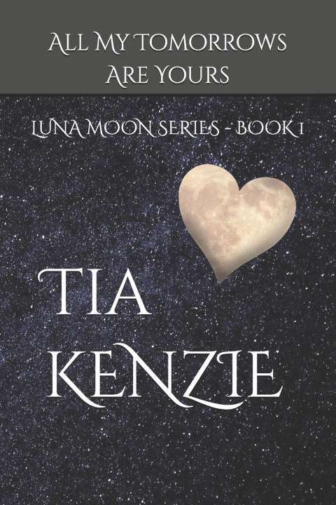 Knjiga All My Tomorrows Are Yours Tia KENZIE