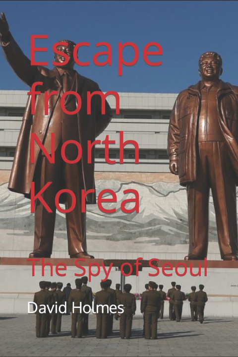 Knjiga Escape from North Korea David Holmes