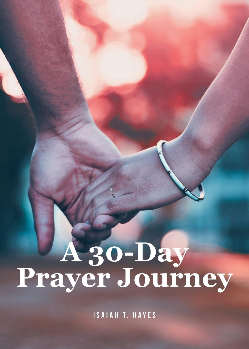 Knjiga A 30-Day Prayer Journey Isaiah T. Hayes