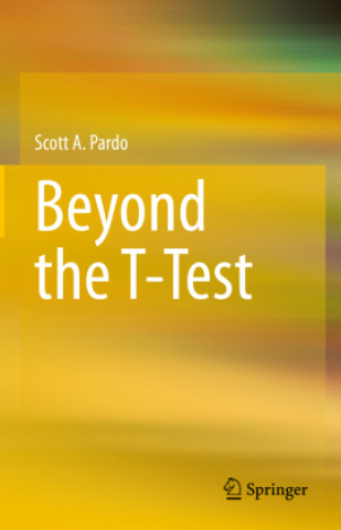 Knjiga Beyond the T-Test Scott A. Pardo