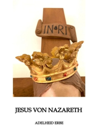 Knjiga Jesus von Nazareth Adelheid Erbe