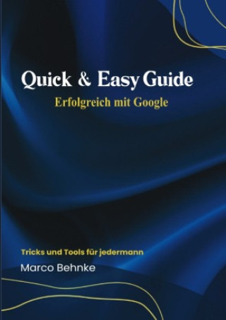 Knjiga Quick & Easy Guide  Erfolgreich mit Google Marco Behnke