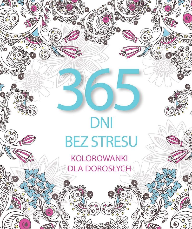 Книга 365 dni bez stresu. Kolorowanki dla dorosłych Elżbieta Adamska