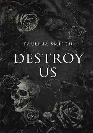 Knjiga Destroy Us Paulina Śmiech