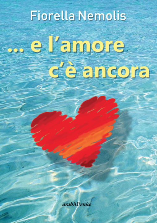 Knjiga ...e l'amore c'è ancora Fiorella Nemolis