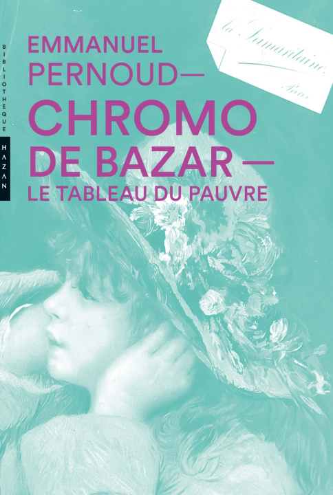 Βιβλίο Chromo de bazar. Le tableau du pauvre Emmanuel Pernoud