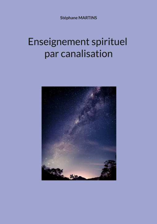 Βιβλίο ENSEIGNEMENT SPIRITUEL PAR CANALISATION MARTINS STEPHANE