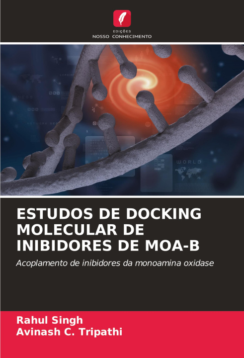 Βιβλίο ESTUDOS DE DOCKING MOLECULAR DE INIBIDORES DE MOA-B Rahul Singh