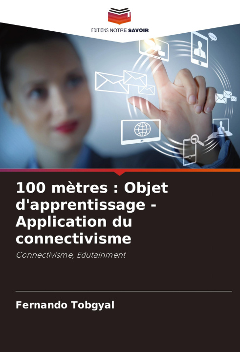 Βιβλίο 100 mètres : Objet d'apprentissage - Application du connectivisme Fernando Tobgyal