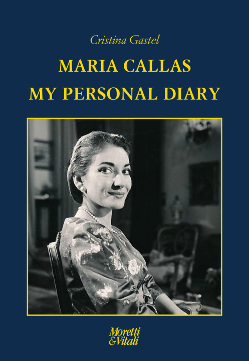 Βιβλίο Maria Callas. My personal diary Cristina Gastel Chiarelli