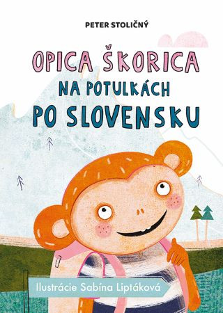 Kniha Opica Škorica na potulkách po Slovensku 