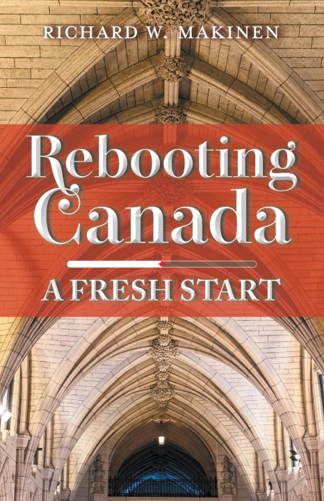 Knjiga Rebooting Canada Richard W. Makinen