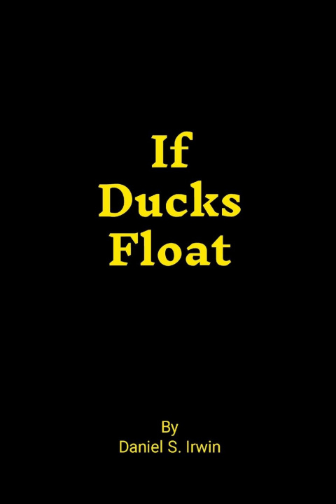 Knjiga If Ducks Float DANIEL IRWIN
