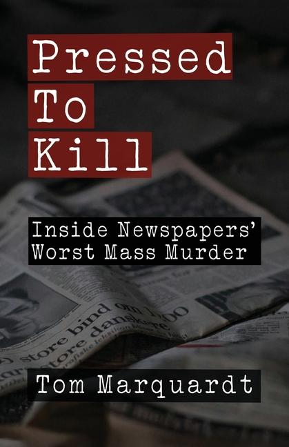 Knjiga Pressed to Kill Tom Marquardt