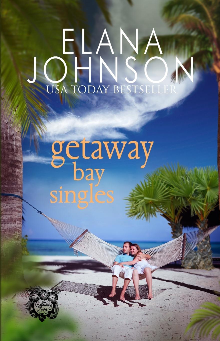 Knjiga Getaway Bay Singles Elana Johnson