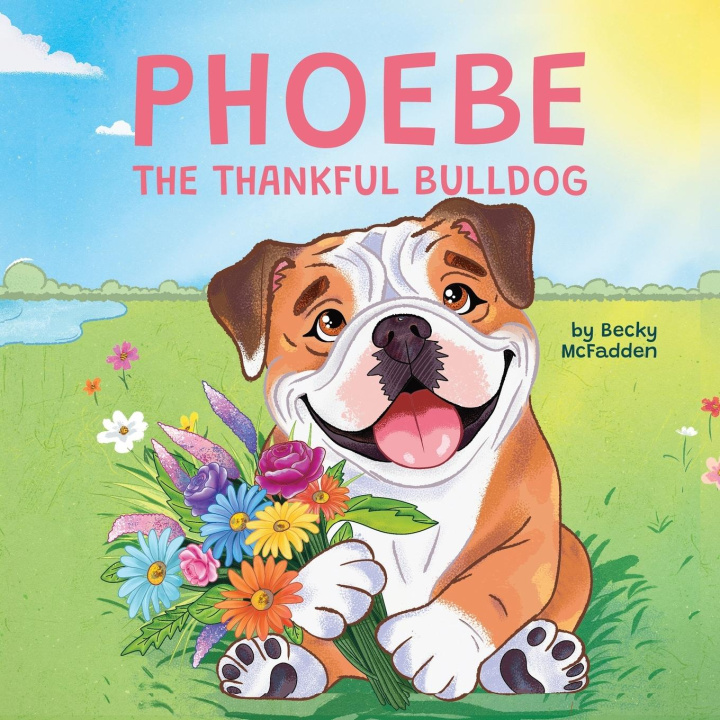 Knjiga Phoebe The Thankful Bulldog Becky McFadden