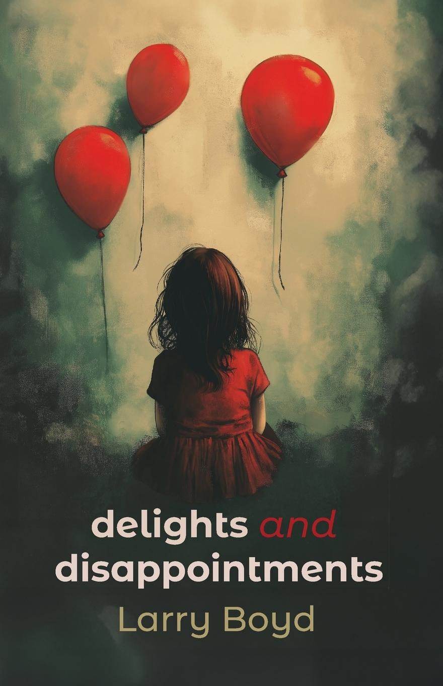 Knjiga Delights and Disappointments Larry Boyd