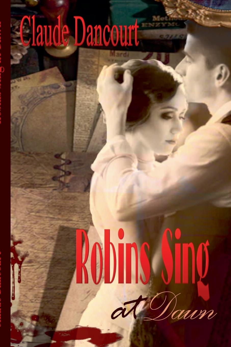 Boek Robins Sing at Dawn Claude Dancourt