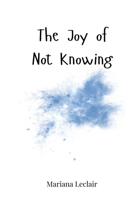 Βιβλίο The Joy of Not Knowing Mariana Leclair