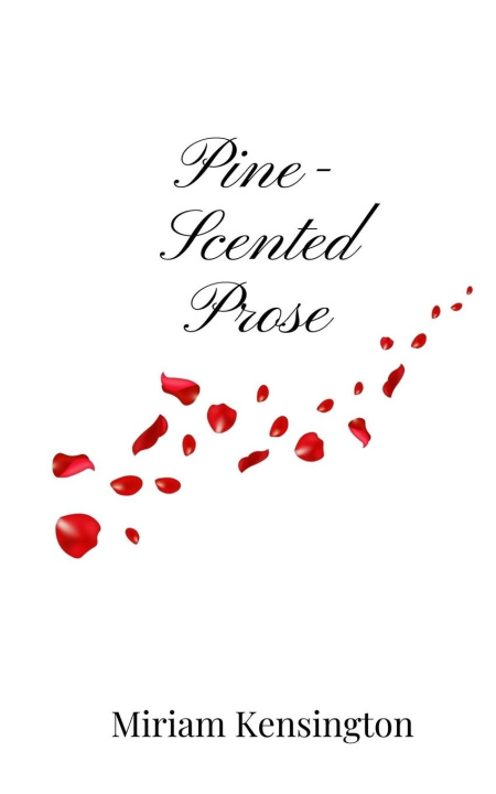 Knjiga Pine-Scented Prose Miriam Kensington