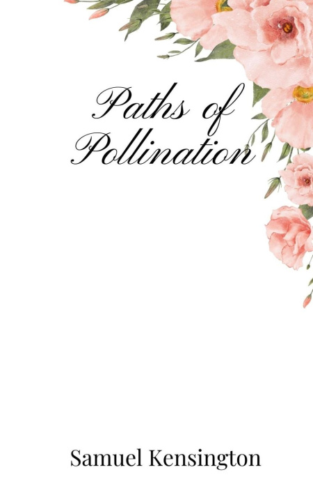 Knjiga Paths of Pollination Samuel Kensington