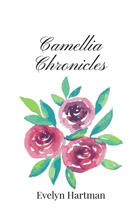 Kniha Camellia Chronicles Evelyn Hartman