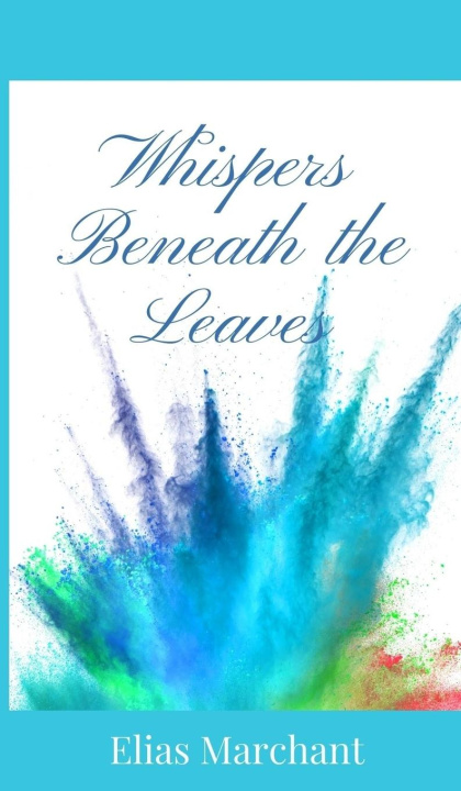 Knjiga Whispers Beneath the Leaves Elias Marchant