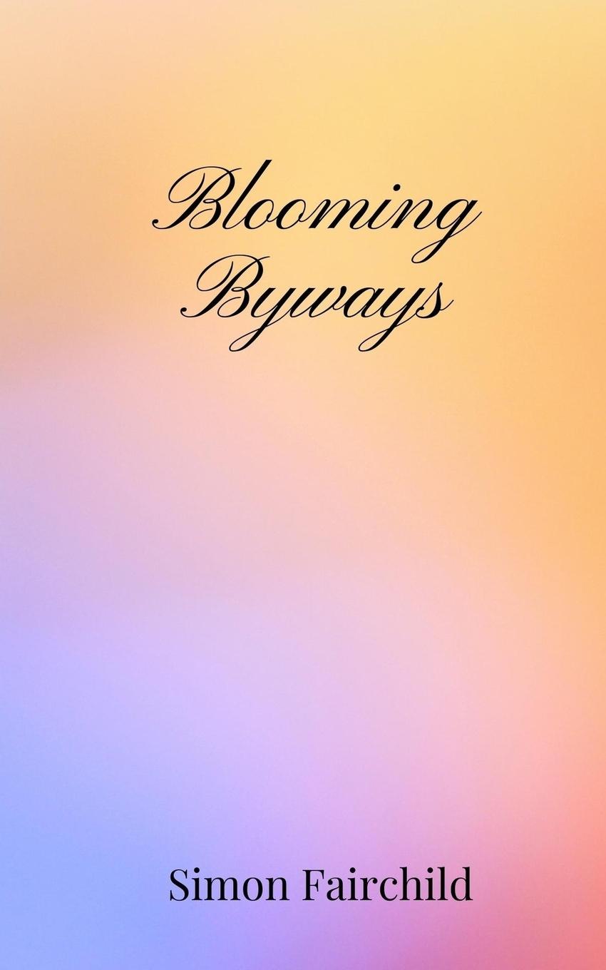 Knjiga Blooming Byways Simon Fairchild