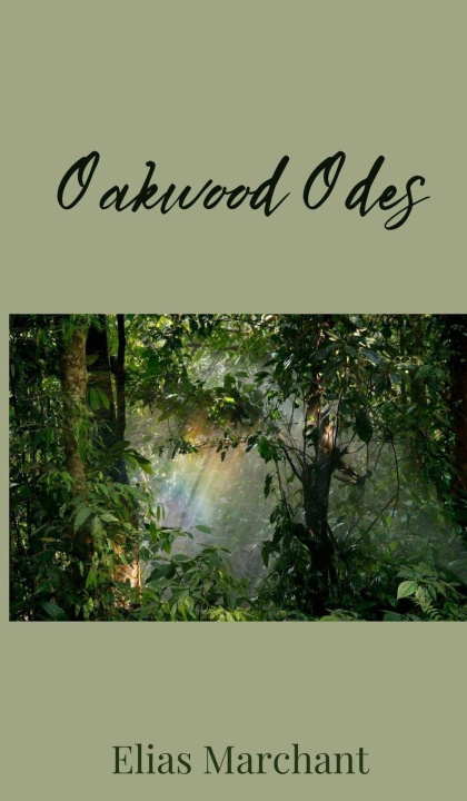 Knjiga Oakwood Odes Elias Marchant