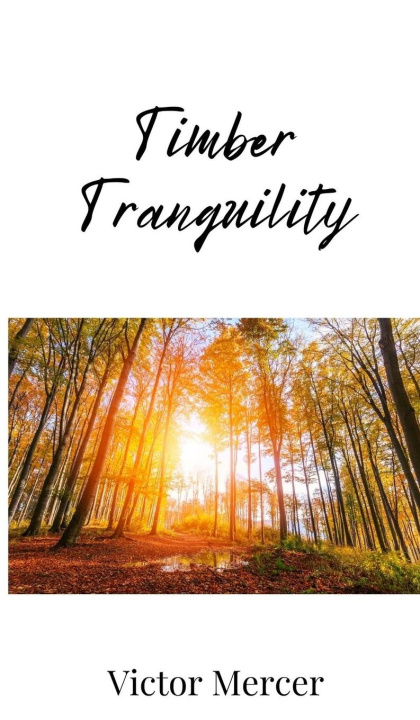 Knjiga Timber Tranquility Victor Mercer