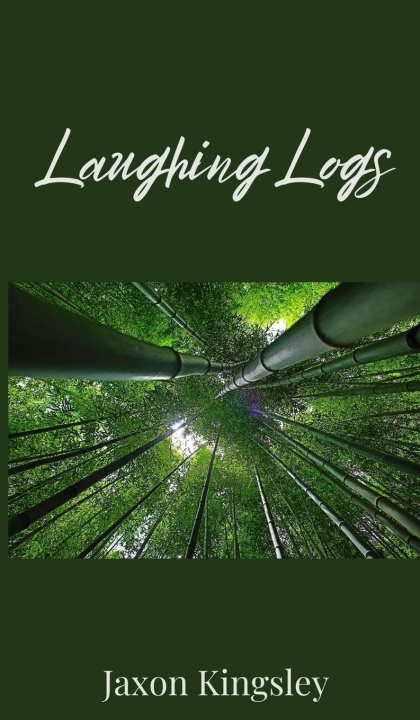 Knjiga Laughing Logs Jaxon Kingsley