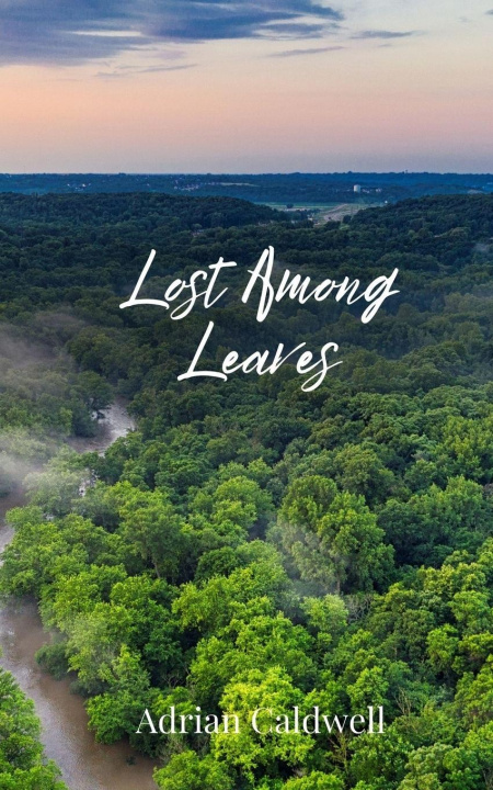 Knjiga Lost Among Leaves Adrian Caldwell
