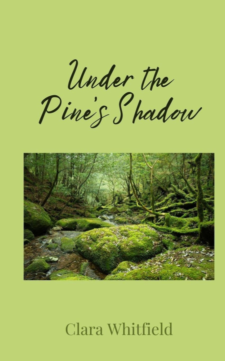 Knjiga Under the Pine's Shadow Clara Whitfield