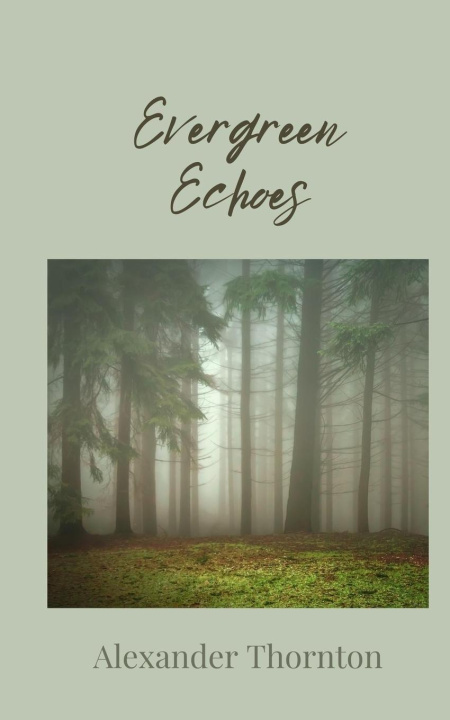Knjiga Evergreen Echoes Alexander Thornton