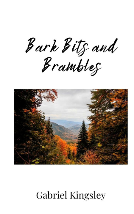 Knjiga Bark Bits and Brambles Gabriel Kingsley