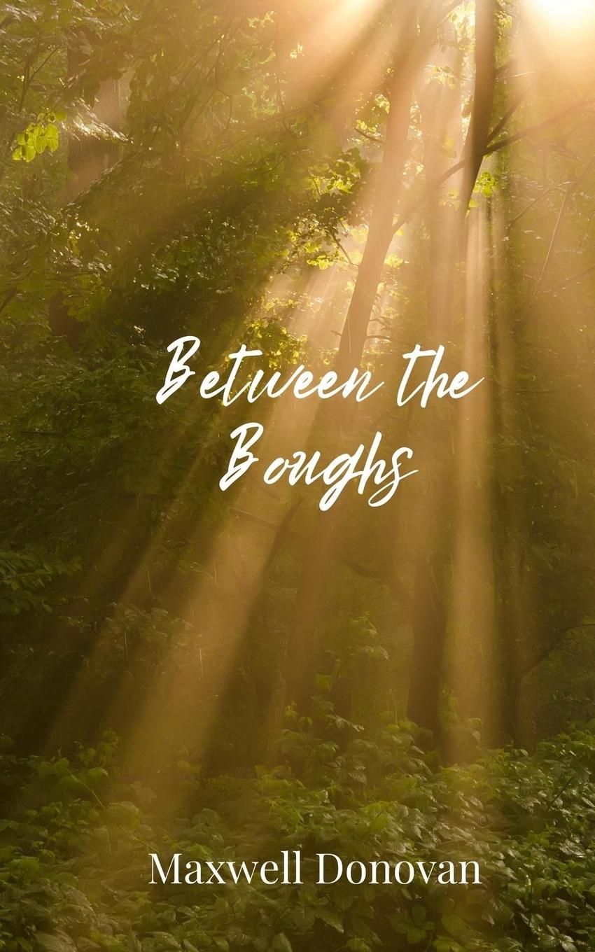 Knjiga Between the Boughs Maxwell Donovan
