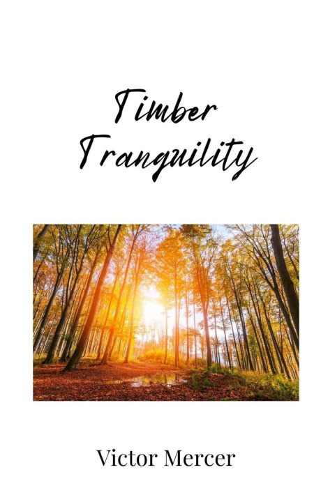 Knjiga Timber Tranquility Victor Mercer