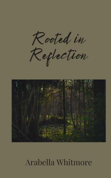Knjiga Rooted in Reflection Arabella Whitmore