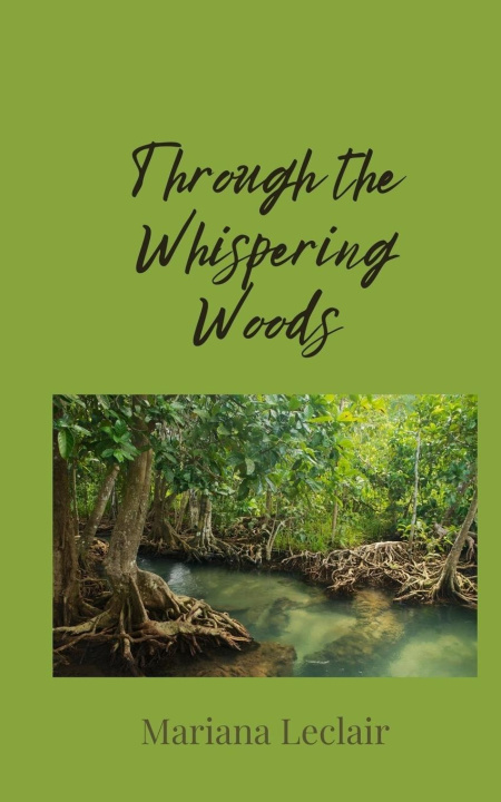 Knjiga Through the Whispering Woods Mariana Leclair