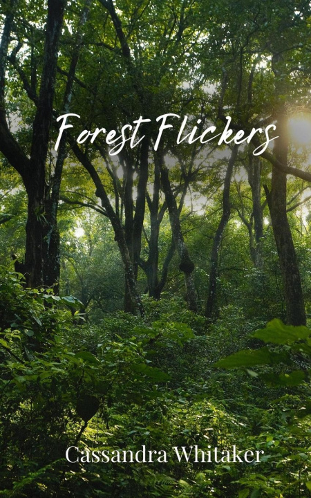 Knjiga Forest Flickers Cassandra Whitaker