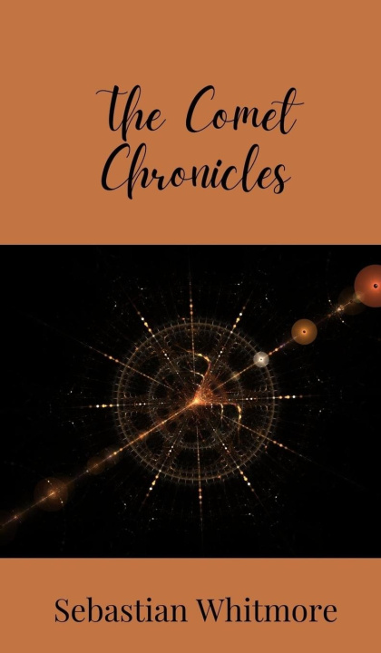 Kniha The Comet Chronicles Sebastian Whitmore