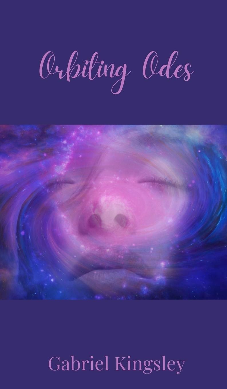 Knjiga Orbiting Odes Gabriel Kingsley