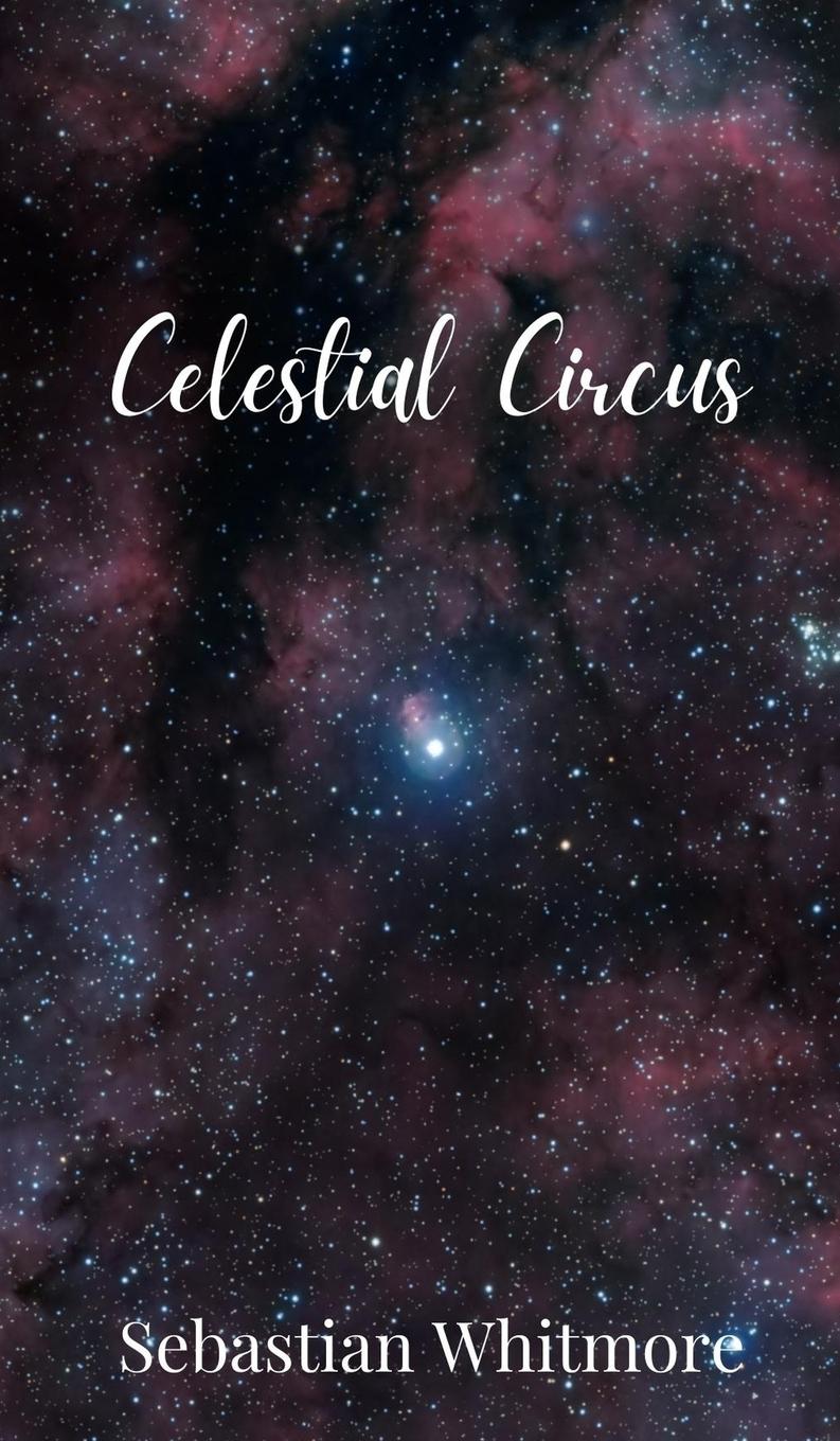 Knjiga Celestial Circus Sebastian Whitmore