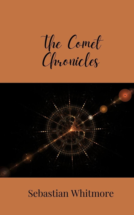 Kniha The Comet Chronicles Sebastian Whitmore