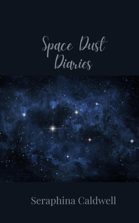 Knjiga Space Dust Diaries Seraphina Caldwell