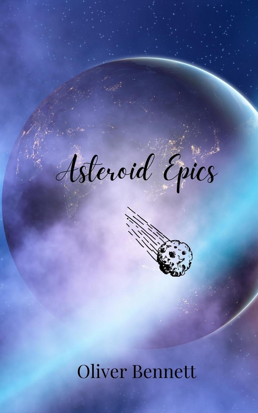 Knjiga Asteroid Epics Oliver Bennett