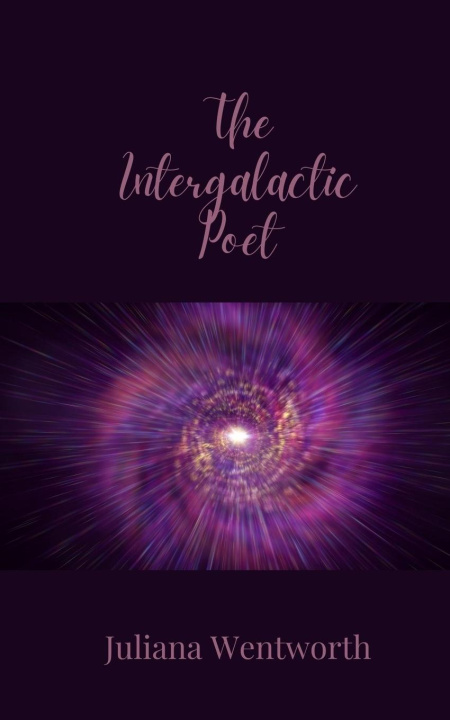Knjiga The Intergalactic Poet Juliana Wentworth