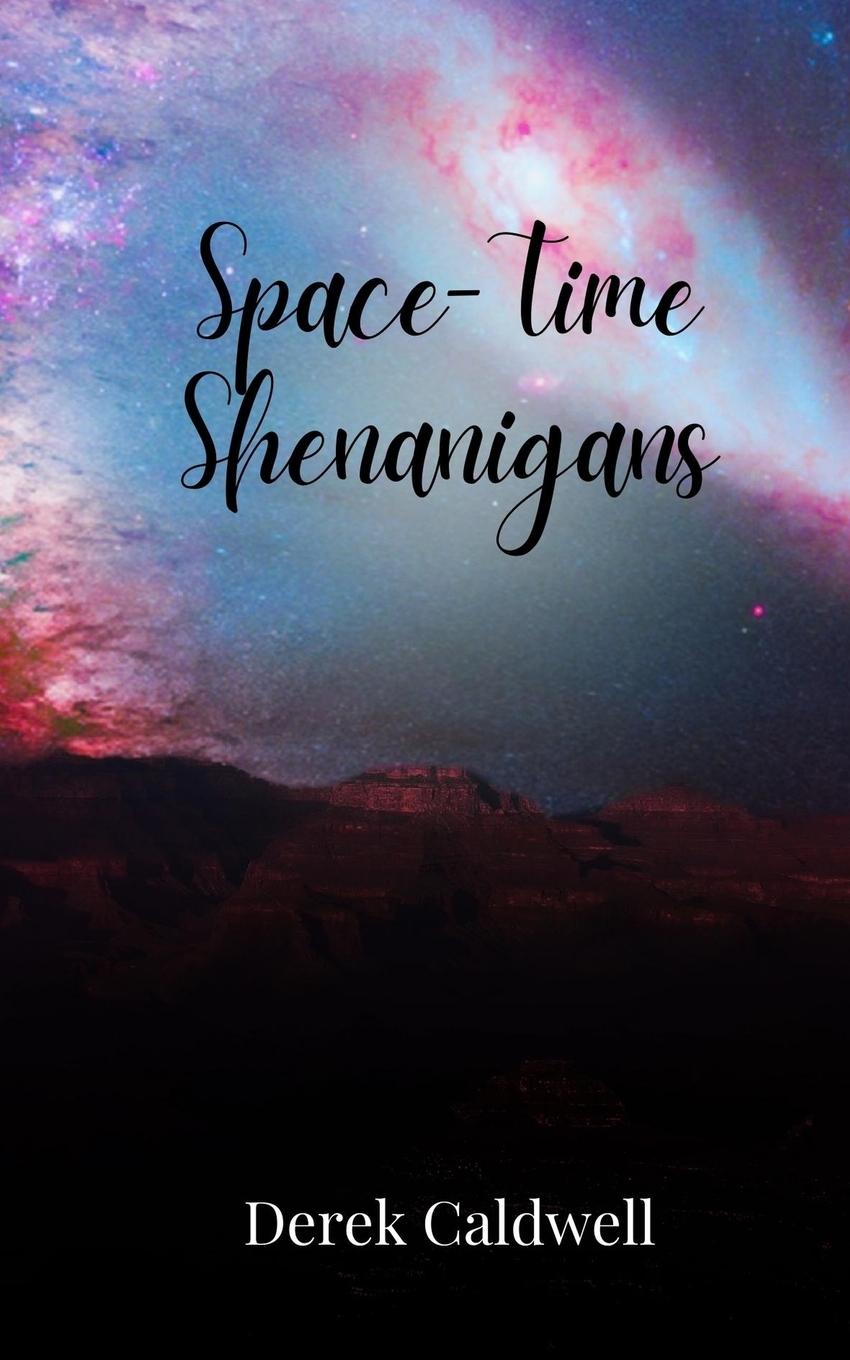 Livre Space-Time Shenanigans Derek Caldwell